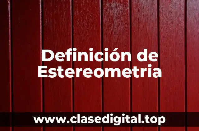 Definición de Estereometria