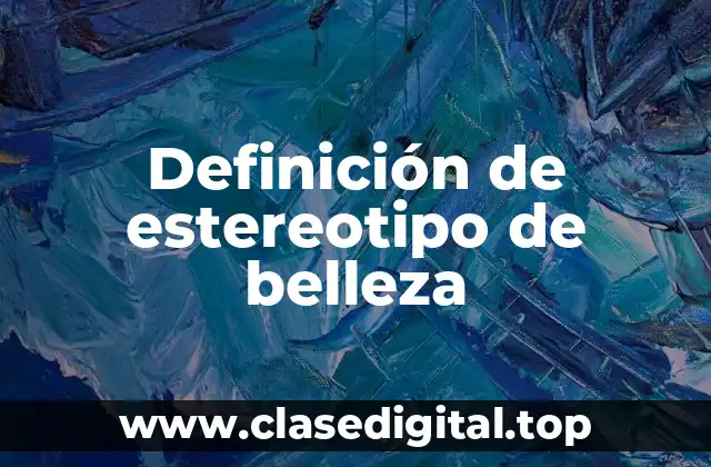 Definición de estereotipo de belleza