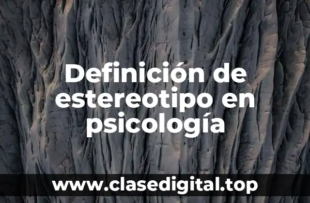 Definición de estereotipo en psicología