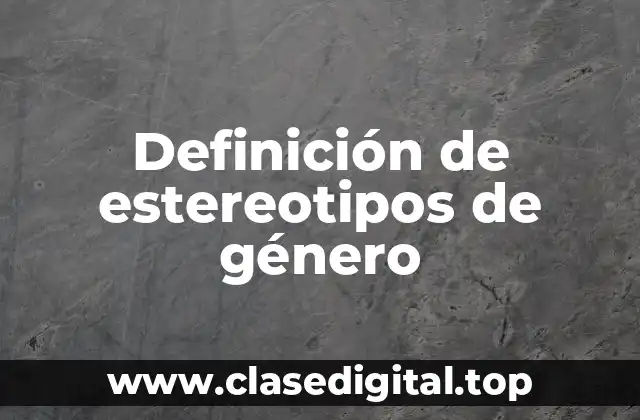 Definición de estereotipos de género