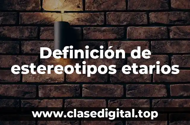 Definición de estereotipos etarios