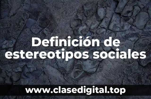 Definición de estereotipos sociales