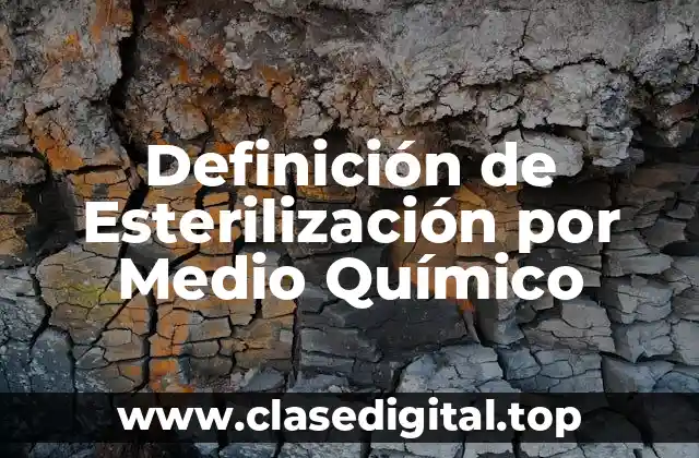 Definición de Esterilización por Medio Químico