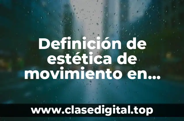 Definición de estética de movimiento en educación física