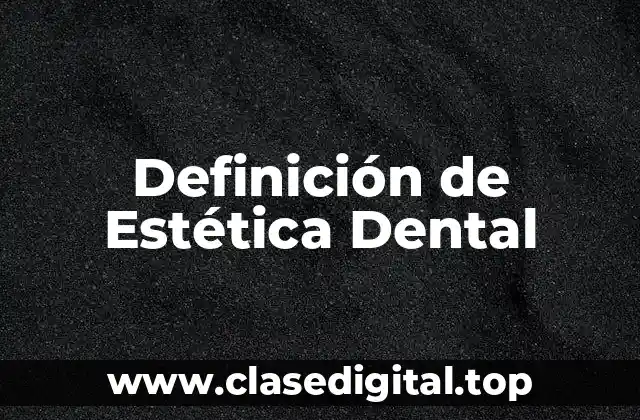 Definición de Estética Dental