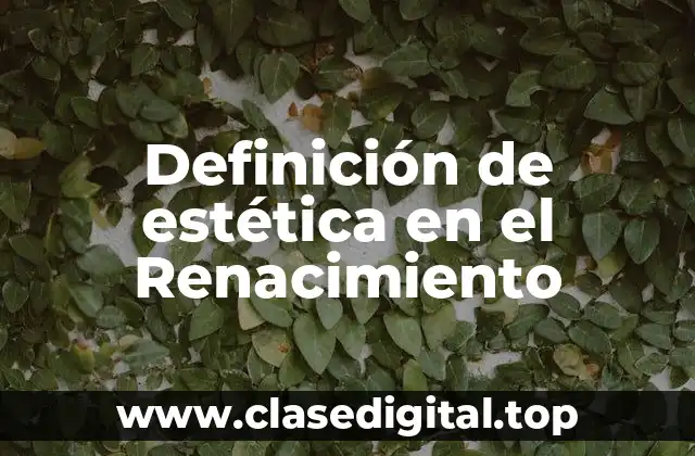 Definición de estética en el Renacimiento