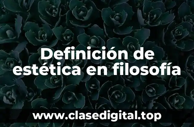 Definición de estética en filosofía
