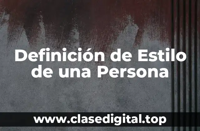 Definición técnica de estilo de una persona