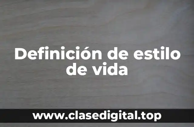 Definición técnica de estilo de vida