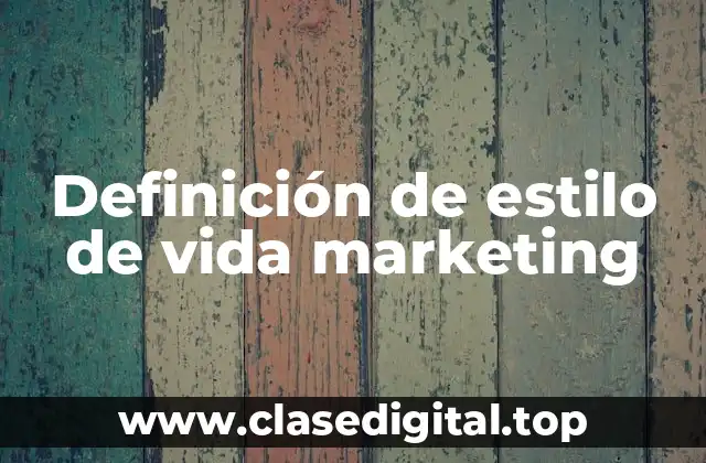 Definición de estilo de vida marketing