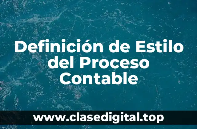 Definición de Estilo del Proceso Contable