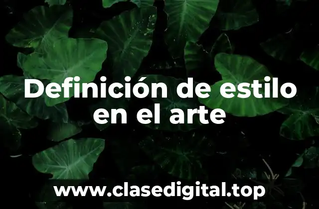 Definición de estilo en el arte