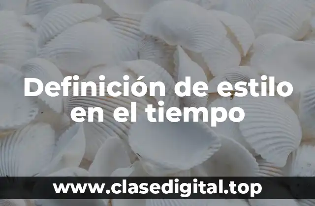 Definición de estilo en el tiempo