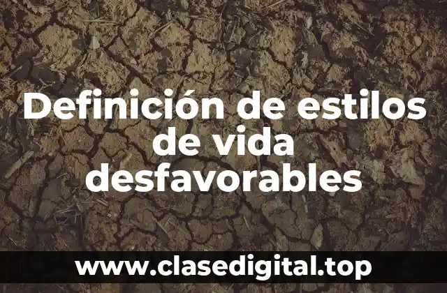 Definición de estilos de vida desfavorables
