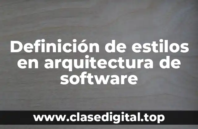 Definición de estilos en arquitectura de software