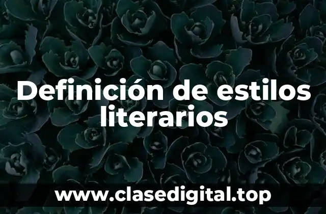 Ejemplos de estilos literarios