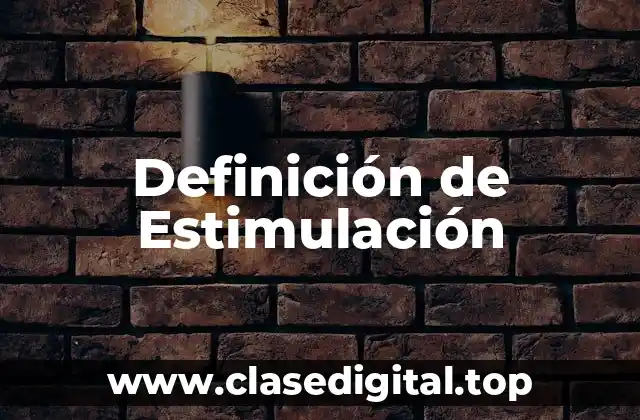 Definición de Estimulación