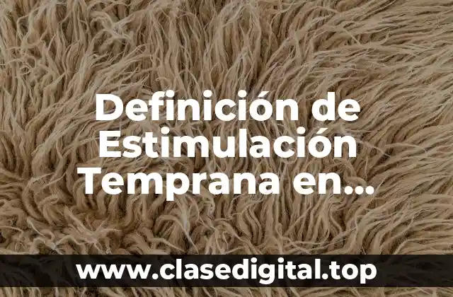 Definición de Estimulación Temprana en Síndrome de Down