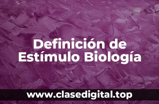 Definición de Estímulo Biología