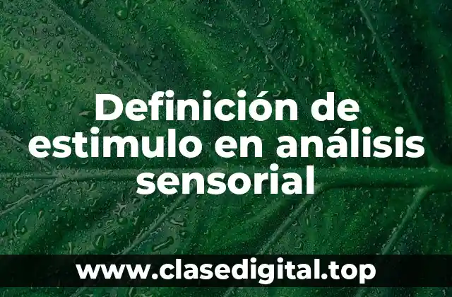 Definición de estimulo en análisis sensorial