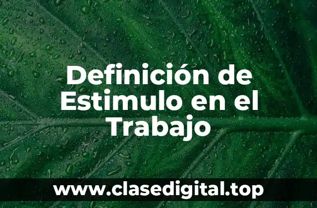 Definición de Estimulo en el Trabajo