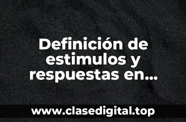 Definición de estimulos y respuestas en plantas