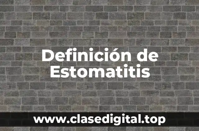 Definición de Estomatitis