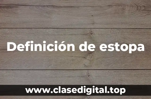 Definición de estopa