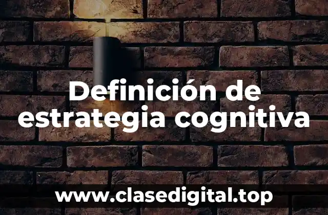 Definición de estrategia cognitiva