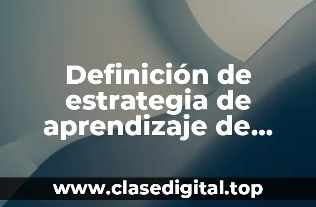 Definición de estrategia de aprendizaje de organización