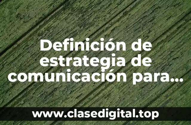 Definición de estrategia de comunicación para las redes sociales