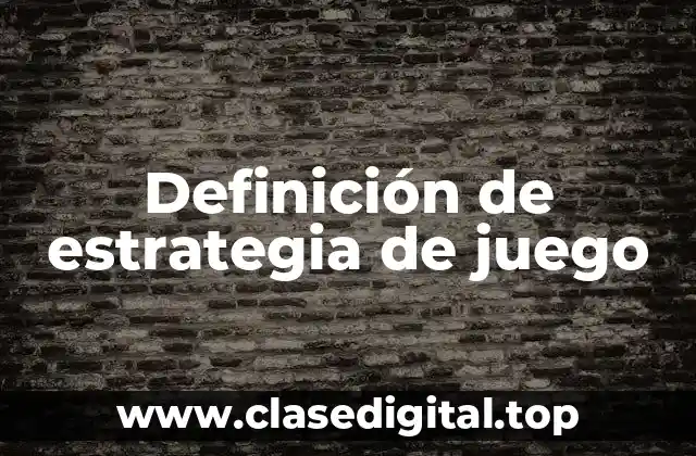 Definición de estrategia de juego