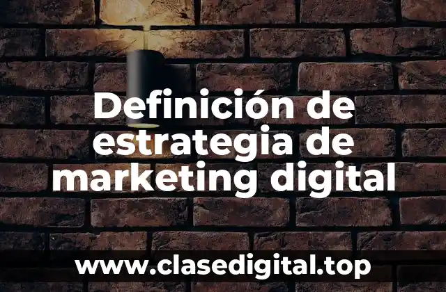 Definición de estrategia de marketing digital