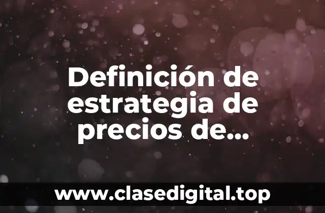 Definición de estrategia de precios de penetración