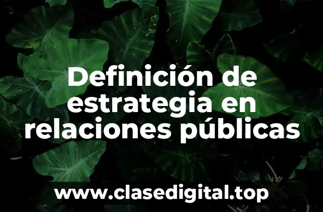 Definición de estrategia en relaciones públicas