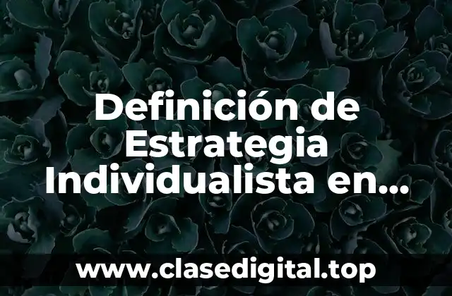 Definición de Estrategia Individualista en Formación Cívica y Ética