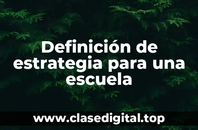 Definición de estrategia para una escuela