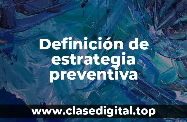 Definición de estrategia preventiva