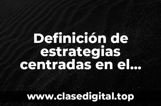 Definición de estrategias centradas en el docente