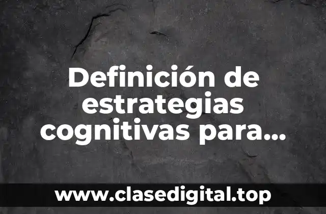 Definición de estrategias cognitivas para tercero de secundaria
