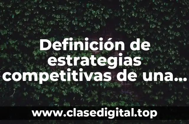 Definición de estrategias competitivas de una empresa de servicios