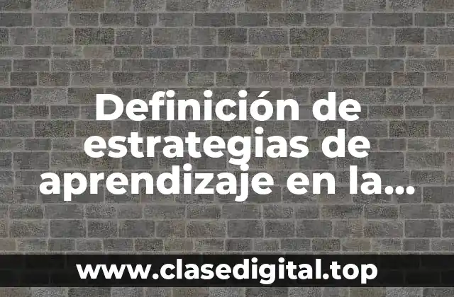 Definición de estrategias de aprendizaje en la educación multimodal