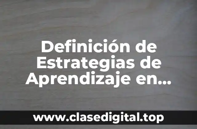 Definición de Estrategias de Aprendizaje en Preescolar