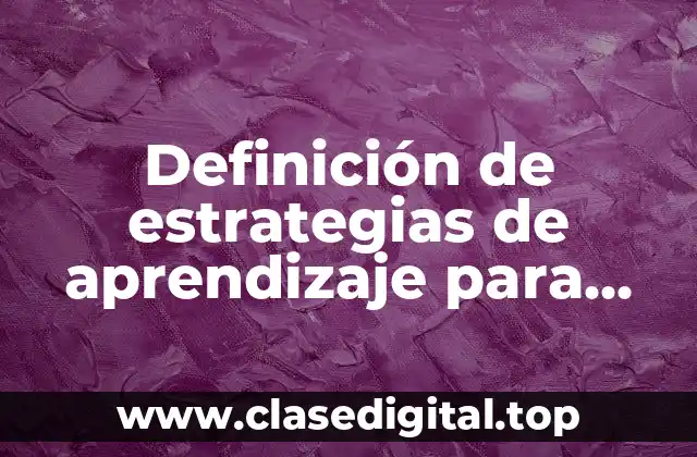 Definición de estrategias de aprendizaje para preescolar