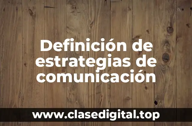 Definición de estrategias de comunicación