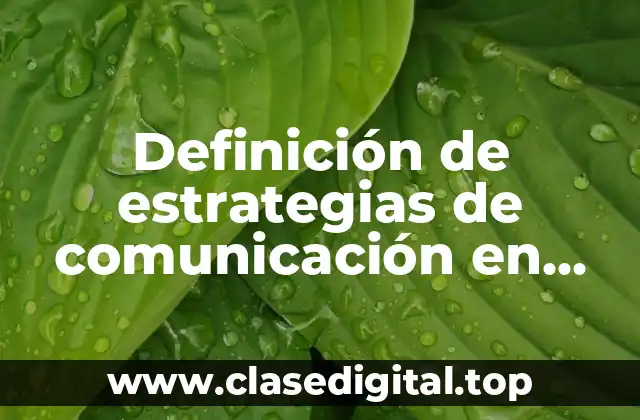 Definición de estrategias de comunicación en una empresa