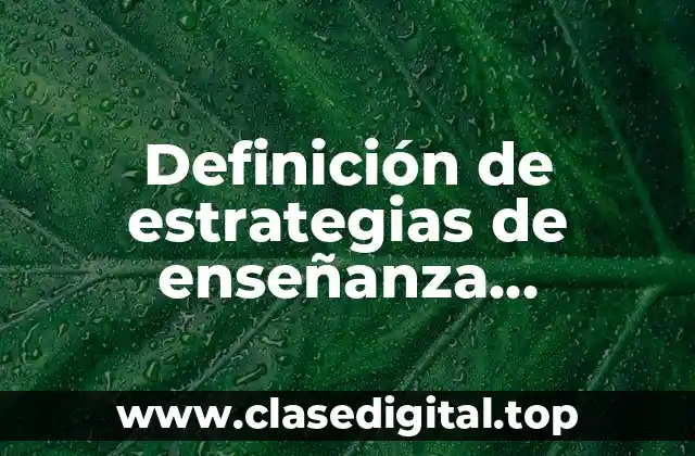 Definición de estrategias de enseñanza aprendizaje en preescolar