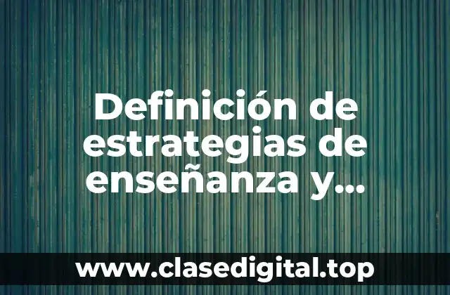 Definición de estrategias de enseñanza y aprendizaje matemáticas