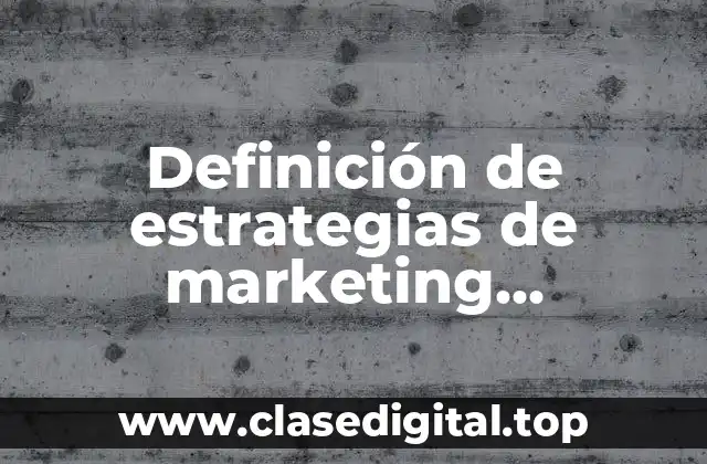 Definición de estrategias de marketing orientadas al mercado