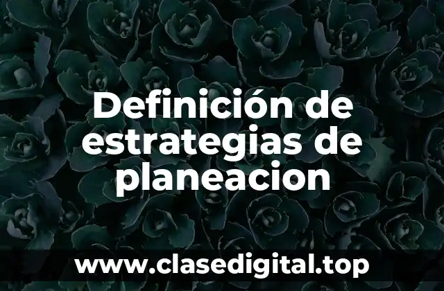 Definición de estrategias de planeacion